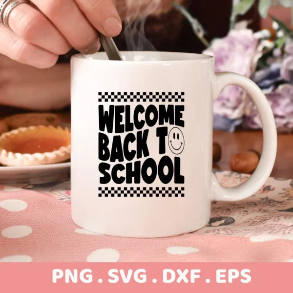 Welcome Back To School" quote SVG on a coffee mug for Cricut cutting machine projects.