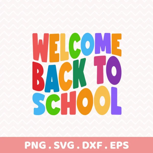 Welcome Back To School SVG cut file for Cricut, shown as a colorful vinyl decal.