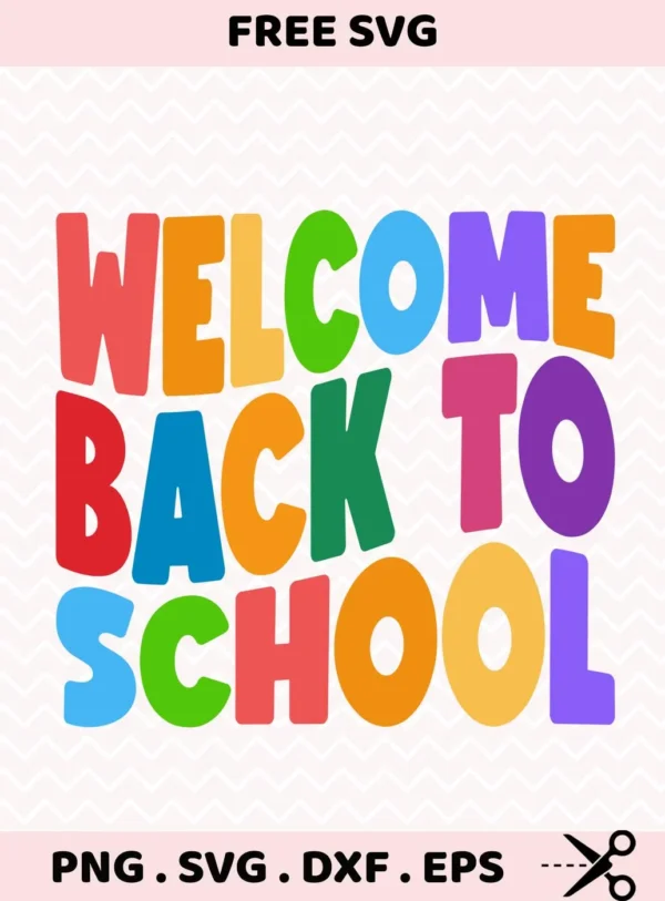 Welcome Back To School" SVG cut file for Cricut or classroom serigraphy projects.
