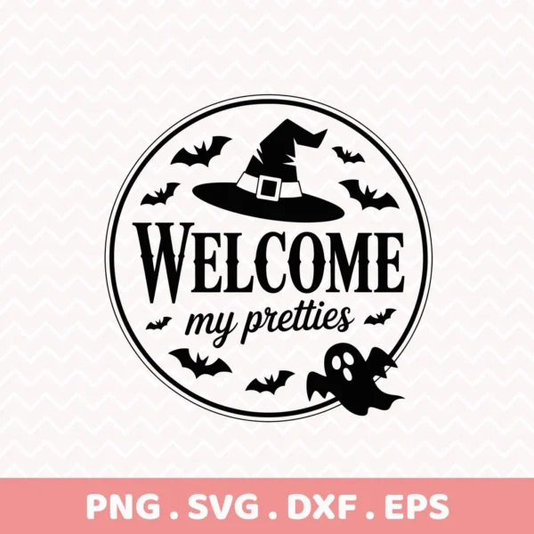 Halloween Witch Hat SVG design featuring a circular "Welcome my pretties" sign with bats, a witch's hat, and a ghost, ideal for Cricut cutting.