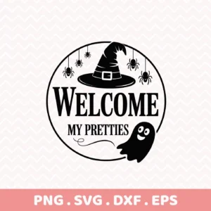 A Halloween door sign Cricut design featuring a witch hat, spiders, a ghost, and the text "Welcome My Pretties," intended for cutting or serigraphy.