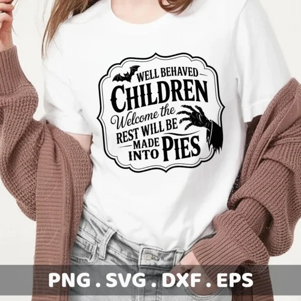 A Halloween-themed "Well Behaved Children" SVG design, featuring a spooky pie sign, intended for Cricut cutting or serigraphy applications.