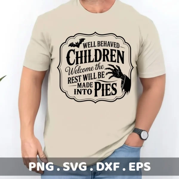 A Halloween Pie Sign Cricut design featuring a spooky "Well Behaved Children" message, intended for cutting machines and serigraphy applications.