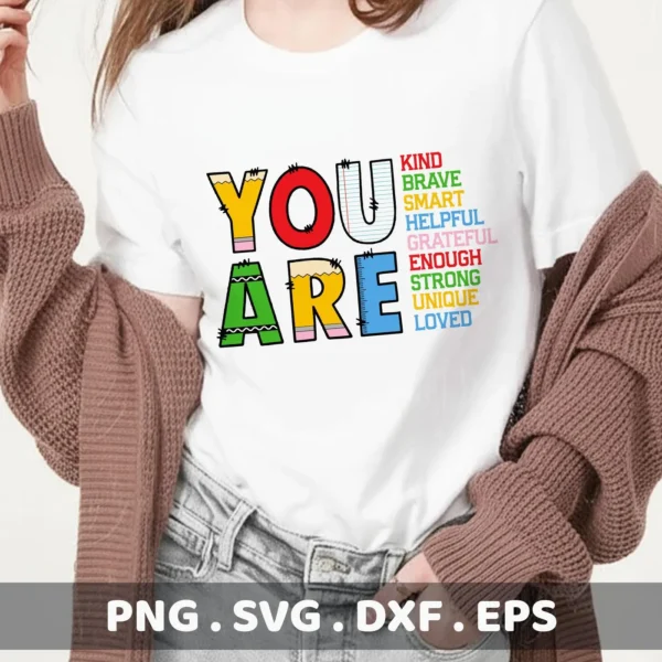 You Are SVG" positive affirmation design for Cricut vinyl cutting on a t-shirt.