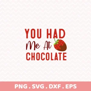 You Had Me At Chocolate" quote as a Chocolate Strawberry Cricut Design for a vinyl decal.