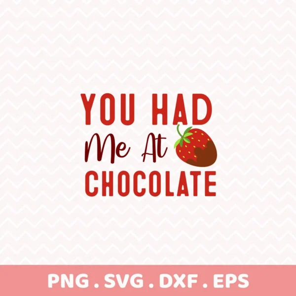 You Had Me At Chocolate" quote as a Chocolate Strawberry Cricut Design for a vinyl decal.