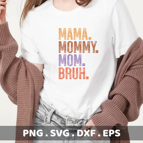 Mama Mommy Mom Bruh SVG Bundle. Cricut, Silhouette, CNC, Laser, Screen Print Stencils. Mother's Day Gift.