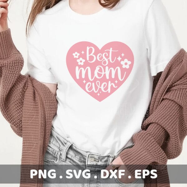 Best Mom Ever SVG Cut File. Cricut, Silhouette, CNC, Screen Print Stencil. Mother's Day design.