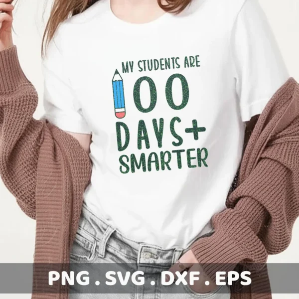 100 days smarter SVG" design on a white t-shirt. Digital cut file for Cricut and Silhouette.