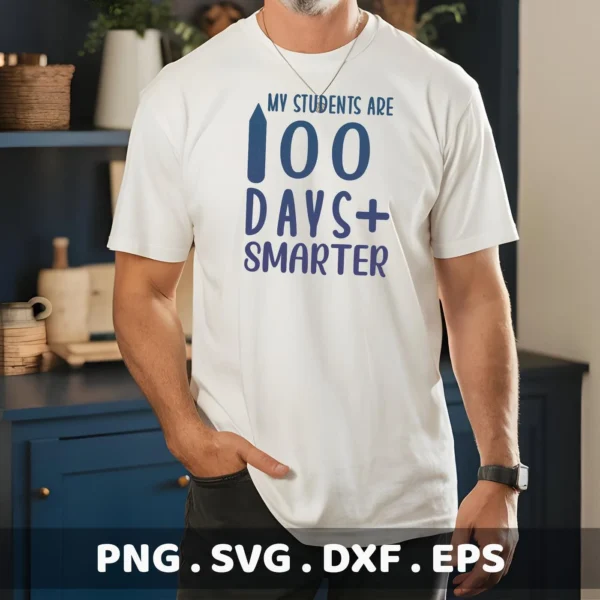 Man wearing t-shirt with "100 days smarter" design. Digital 100 days smarter SVG cut file for Cricut, Silhouette.