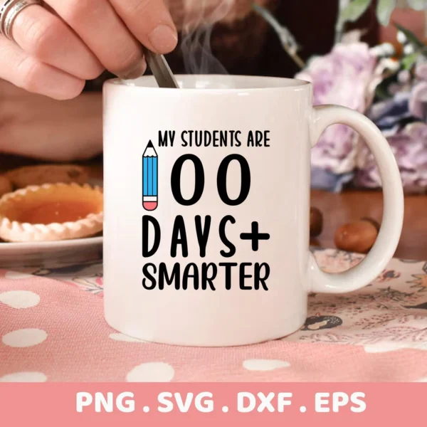 White mug with "100 days smarter" SVG design. Digital file for Cricut, Silhouette projects.