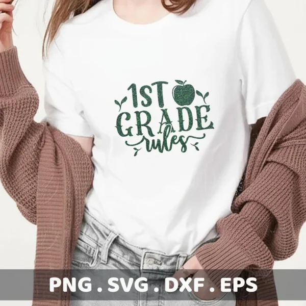 A woman wearing a white t-shirt with a green "1st Grade Rules" design featuring an apple, showcasing a digital download bundle (SVG, PNG) for crafting.