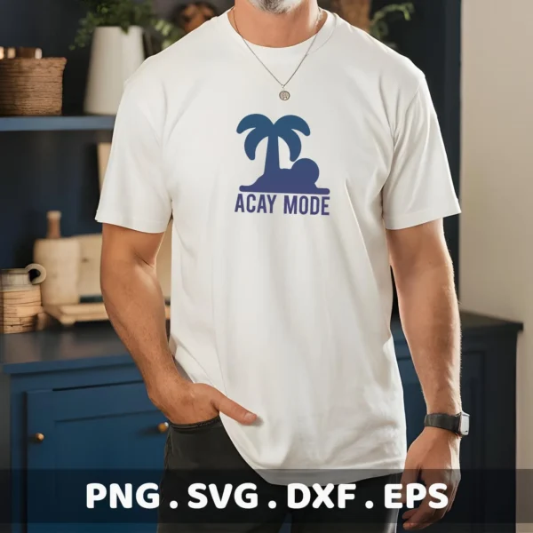 A man models a white t-shirt featuring a blue "Acay Mode" SVG design with a palm tree and island graphic; this is a digital download bundle including SVG and PNG files.