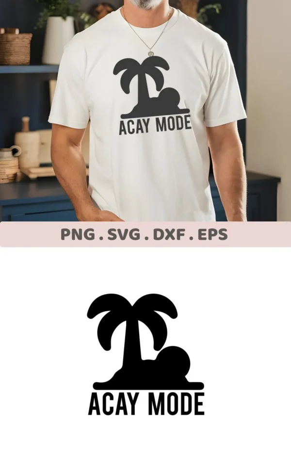 A man wears a white t-shirt featuring a black "Acay Mode" SVG design with a palm tree and sun graphic, representing a tropical vacation, and the image advertises a digital download bundle including SVG and PNG files.