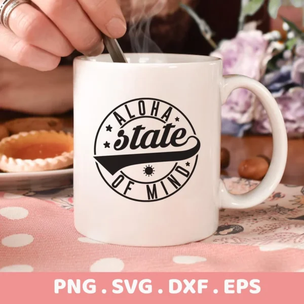 A white mug with the "Aloha State of Mind" design is shown, representing an Aloha State SVG Design digital download bundle (SVG, PNG).