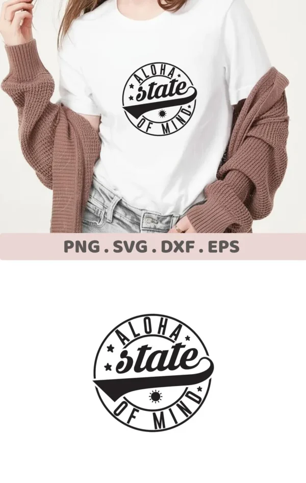 Aloha State SVG Design" displayed on a white t-shirt, showcasing a digital download bundle including SVG and PNG files.