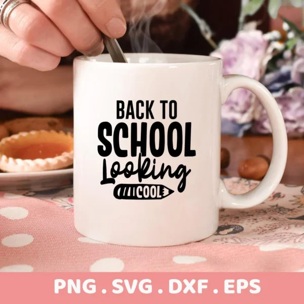A white mug with the text "Back To School Looking Cool" and a pencil design, representing a Back To School SVG digital download bundle (SVG, PNG, DXF, EPS).