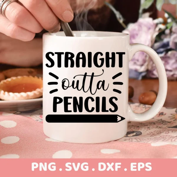 Straight Outta Pencils" design on a mug, part of Outta Pencils SVG digital download for Cricut, Silhouette projects.