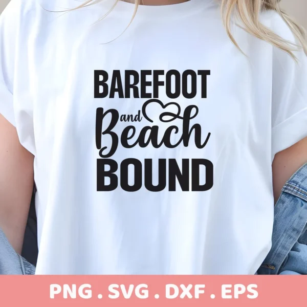 A woman wears a white t-shirt with the black text "Barefoot and Beach Bound" in a decorative font, showcasing a Beach Bound SVG Design available as a digital download bundle (SVG, PNG).