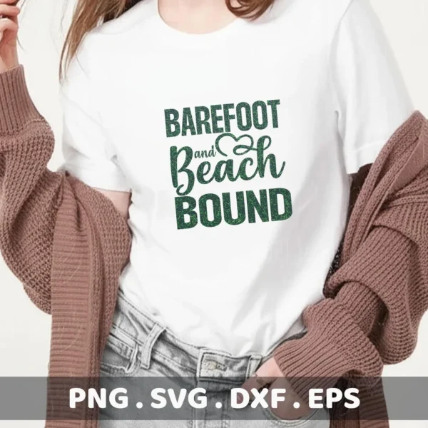 A woman wearing a white t-shirt with the green text "Barefoot and Beach Bound" design, showcasing a Beach Bound SVG Design digital download bundle (SVG, PNG).