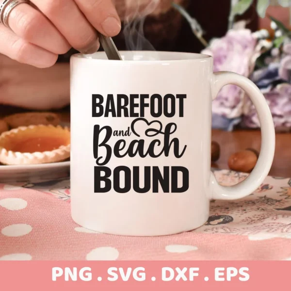 Close-up of a white mug with the text "BAREFOOT and Beach BOUND" in black, representing a Beach Bound SVG Design digital download bundle (SVG, PNG).