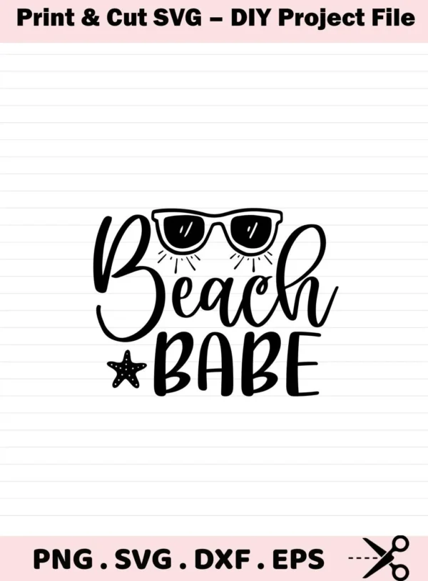 Black and white vector graphic featuring the phrase "Beach Babe" with sunglasses above "Beach" and a starfish replacing the asterisk, part of a digital download bundle including SVG and PNG files.
