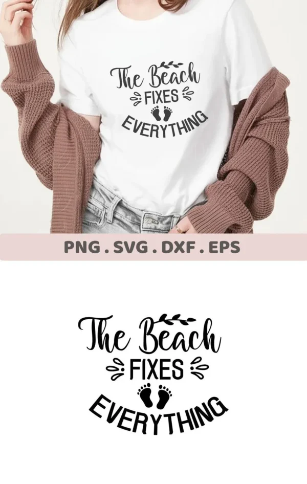 A woman wearing a white t-shirt with the text "The Beach Fixes Everything" and a brown cardigan, above a graphic of the text and file types, representing a Beach Fixes Everything SVG digital download bundle.