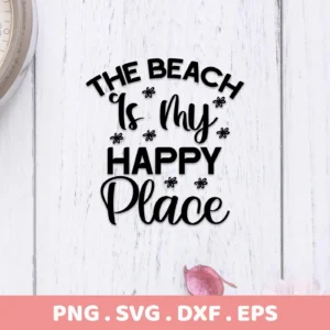 Beach Happy Place SVG" digital download bundle featuring the phrase "The Beach is my Happy Place" in a decorative font, suitable for summer vacation or coastal-themed crafts.