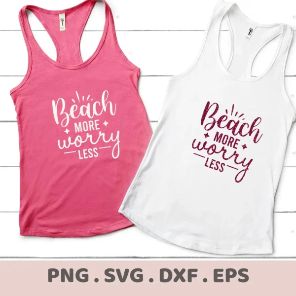Two tank tops, one pink with a white "Beach More Worry Less" design and one white with a glittery pink design, showcasing a "Beach More Worry Less SVG" digital download bundle.