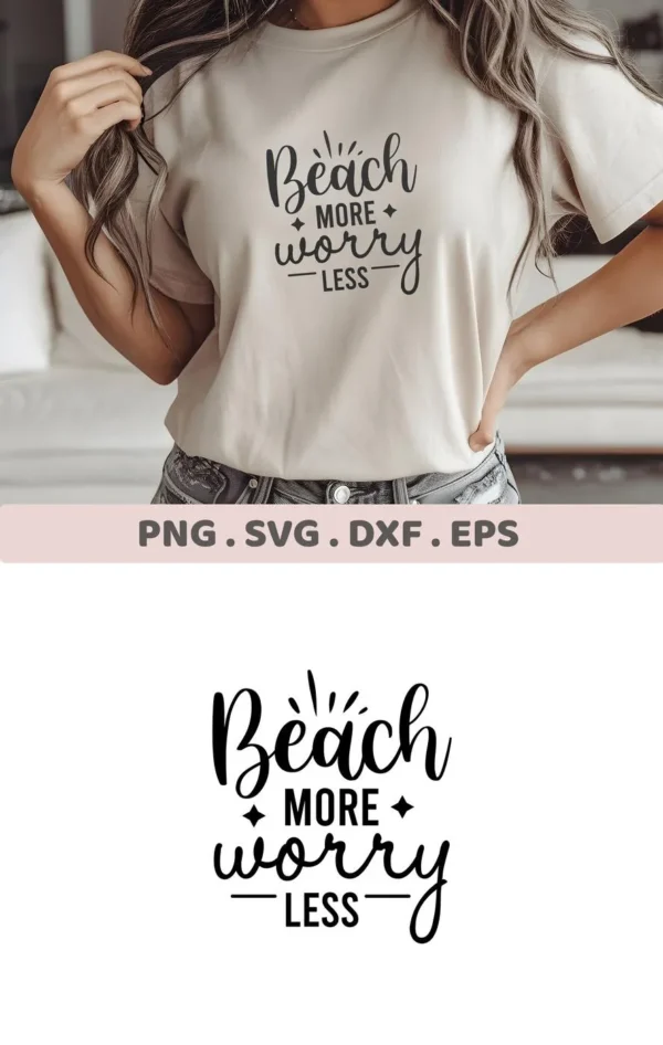 A woman models a t-shirt with the text "Beach More Worry Less" in a stylized font; the image advertises a digital download bundle including SVG and PNG files.