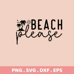 Beach Please SVG Design" featuring palm trees, a sun, and birds, presented as a digital download bundle (SVG, PNG, DXF, EPS).