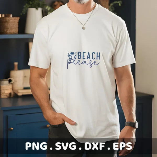 A man models a white t-shirt featuring a "Beach Please" SVG design with palm trees, indicating a digital download bundle including SVG and PNG formats.