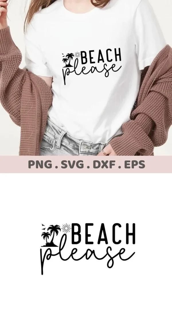 Beach Please SVG Design" displayed on a white t-shirt worn by a person, showcasing a digital download bundle including SVG and PNG files.