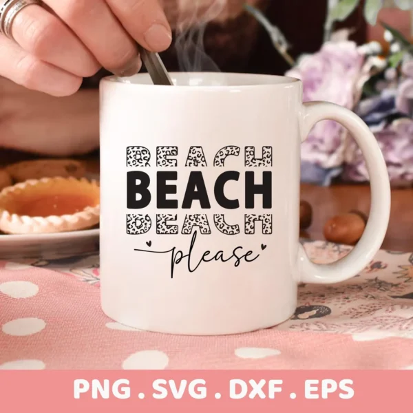 A white mug with the text "BEACH Please" in a leopard print design, showcasing a Leopard Beach Please SVG File, part of a digital download bundle including SVG and PNG formats.