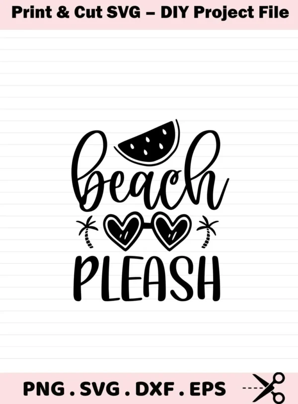 Beach Please SVG Design" featuring the words "Beach" with a watermelon slice above, and "Please" below heart-shaped sunglasses and palm trees, offered as a digital download bundle including SVG and PNG files.
