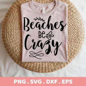 A light pink t-shirt with the text "Beaches Be Crazy" in black script font, displayed on a woven mat, representing a Beaches Be Crazy SVG digital download bundle.