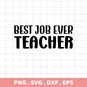 Teacher Best Job SVG" design featuring the text "BEST JOB EVER TEACHER," available as a digital download bundle including SVG and PNG files.