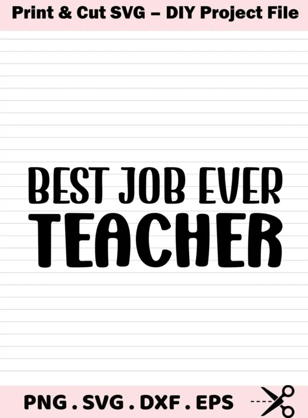 Teacher Best Job SVG" design featuring the text "Best Job Ever Teacher," available as a digital download bundle including SVG and PNG files.