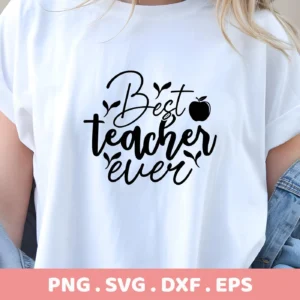 Best Teacher SVG" design on white t-shirt, a digital download for teacher appreciation gifts.