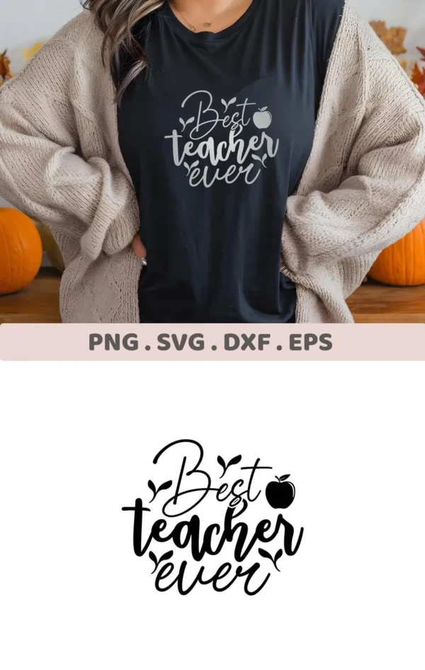 Best Teacher SVG" design on a black t-shirt, a digital file for teacher appreciation gifts.