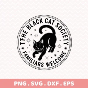A black and white vector graphic for cutting or serigraphy featuring a black cat inside a dotted circle with the text "The Black Cat Society, Familiars Welcome" and starbursts, ideal for Halloween or witchy-themed crafts.