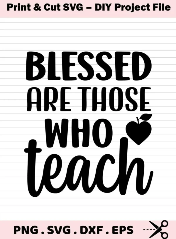 Blessed Teacher SVG Design" featuring the phrase "Blessed Are Those Who Teach" with an apple-shaped heart, available as a digital download bundle (SVG, PNG).