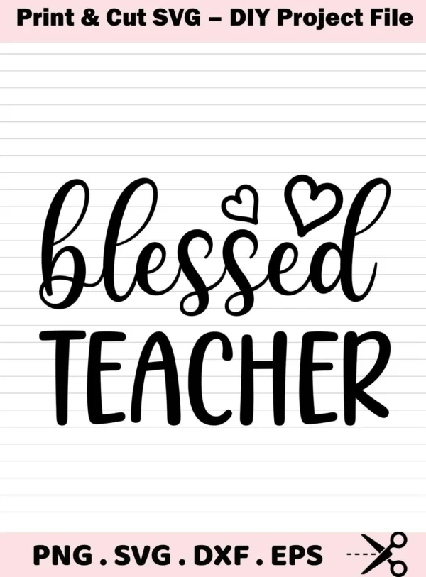 Blessed Teacher SVG Design" featuring the words "Blessed" in script font with heart details and "Teacher" in bold font, presented as a digital download bundle including SVG and PNG files.