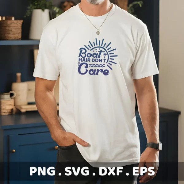 A man models a white t-shirt featuring a blue "Boat Hair Don't Care" SVG design, indicating a digital download bundle including SVG and PNG files.