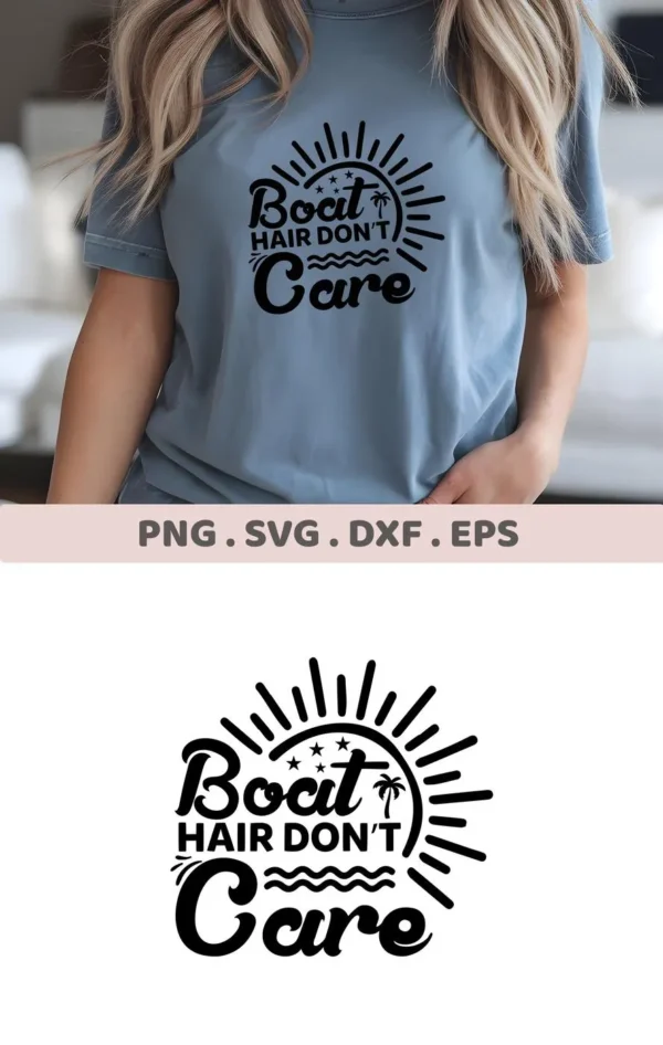 A woman wearing a blue t-shirt with a "Boat Hair Don't Care" SVG design, showcasing a digital download bundle including SVG and PNG files.