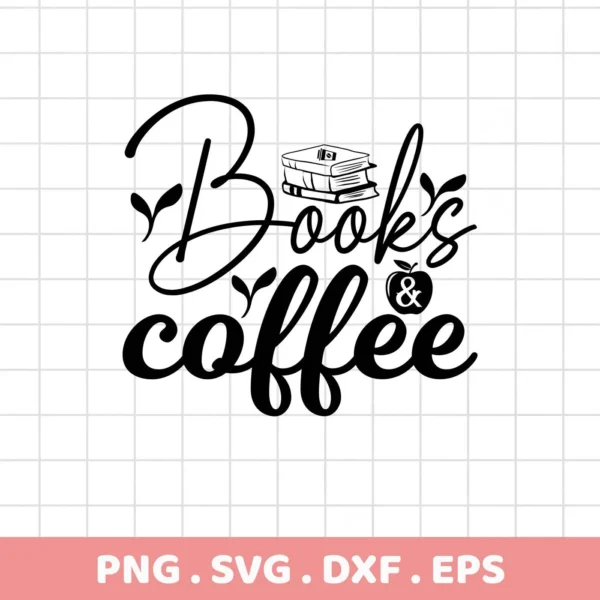 Books Coffee SVG design with books and apple graphic, digital file for teacher gifts.