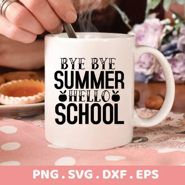 Close-up of a white mug with the text "Bye Bye Summer Hello School" in black, part of a Back to School SVG digital download bundle (SVG, PNG).