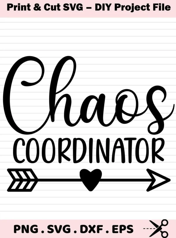 Chaos Coordinator" SVG Design, featuring the words "Chaos" in a script font above "Coordinator" with an arrow through a heart, available as a digital download bundle including SVG and PNG formats.