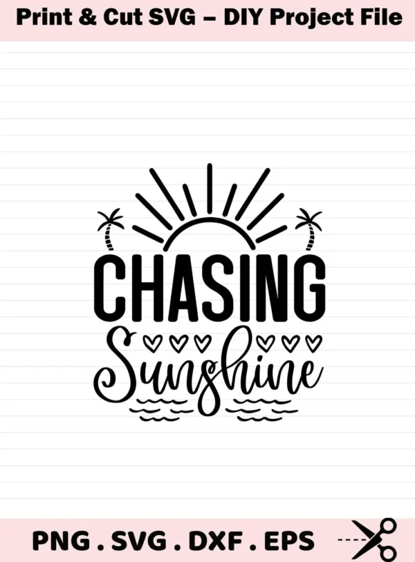 Black and white vector graphic of the phrase "Chasing Sunshine" with a sun, palm trees, hearts, and waves, representing a Chasing Sunshine SVG Design File available as a digital download bundle (SVG, PNG).