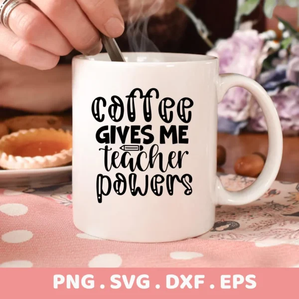 A white mug with the text "coffee GIVES ME teacher powers" in black lettering, with a pencil graphic replacing the word "teacher," is being stirred, representing a Teacher Coffee Powers SVG digital download bundle (SVG, PNG).